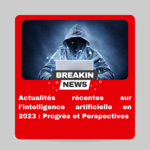 actualites-intelligence-artificielle-2023